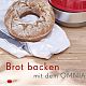 OMNIA Backbuch - Brot backen, 64 Rezepte für Brot u. Brötchen